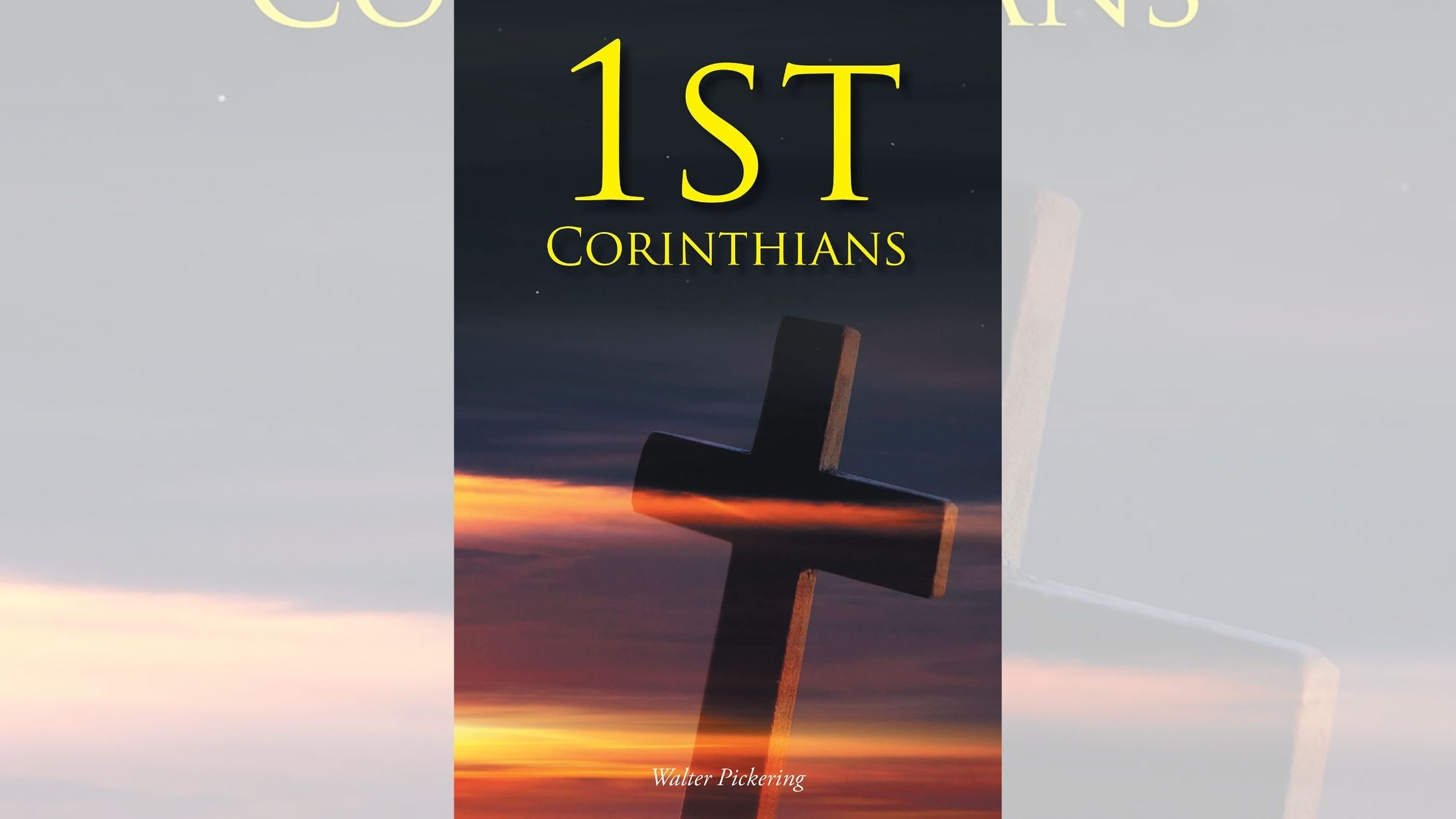 Walter Pickering’s newly released “1st Corinthians” is a detailed exploration of the information found within Corinthians