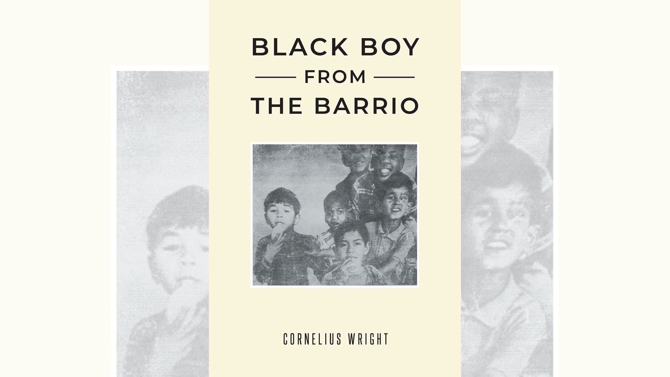 Author Cornelius Wright’s new book “Black Boy from the Barrio” is the first in a series of memoirs sharing the challenges and triumphs of his life in Northern California 1 Author Cornelius Wright’s new book “Black Boy from the Barrio” is the first in a series of memoirs sharing the challenges and triumphs of his life in Northern California