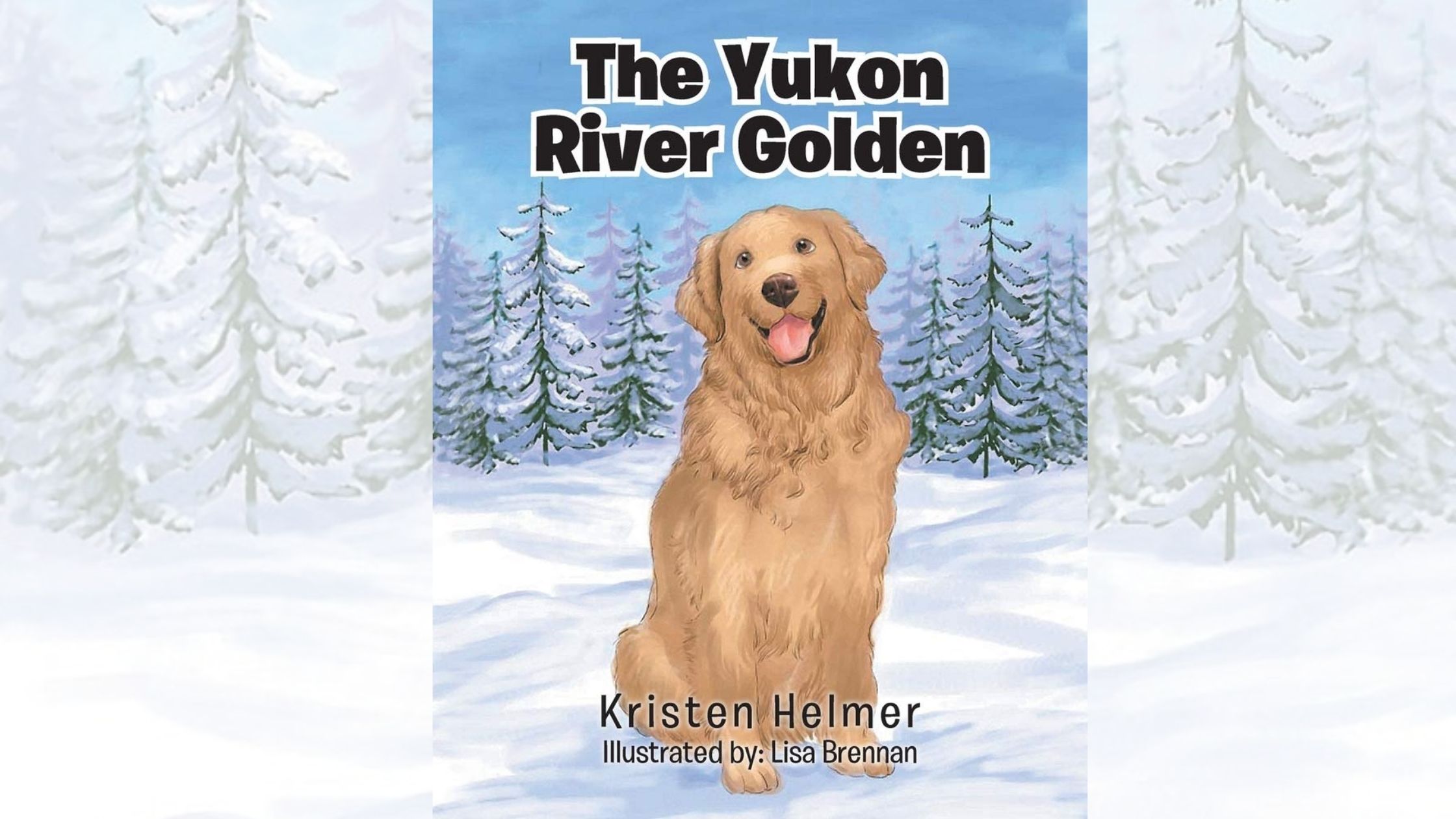 Kristen Helmer’s newly released “The Yukon River Golden” is an inspiring story of following one’s dreams despite not fitting the conventional mold 3 Kristen Helmer’s newly released “The Yukon River Golden” is an inspiring story of following one’s dreams despite not fitting the conventional mold