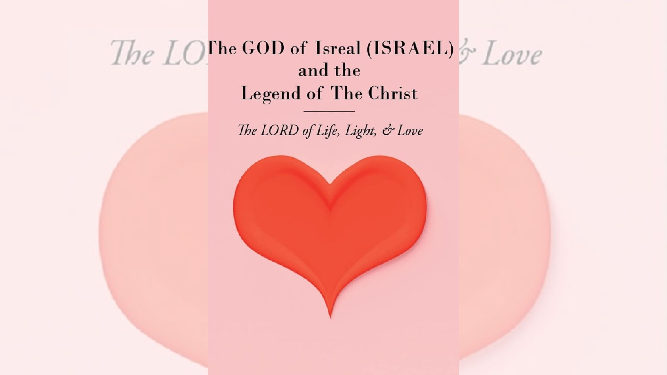 Author Christopher Martin Bauer’s new spiritual book “The GOD of Is real (ISRAEL) and the Legend of The Christ: The LORD of Life, Light, and Love” is now available 1 Author Christopher Martin Bauer’s new spiritual book “The GOD of Is real (ISRAEL) and the Legend of The Christ: The LORD of Life, Light, and Love” is now available