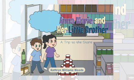 Kathryn Williams Woods’s newly released “Anna Marie and Her Little Brother: A Trip to the Store” is a sweet story with an important lesson