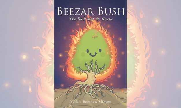 Vickie Borshow-Gibson’s newly released “Beezar Bush: The Bush and the Rescue” is a creative tale of the Book of Exodus