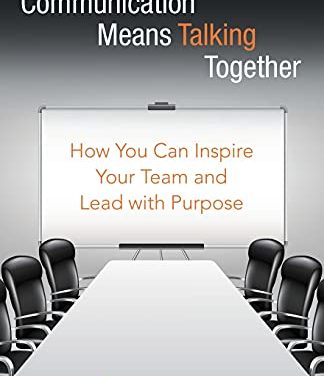 Learn and apply communication and leadership skills to excel and advance as a leader with new book