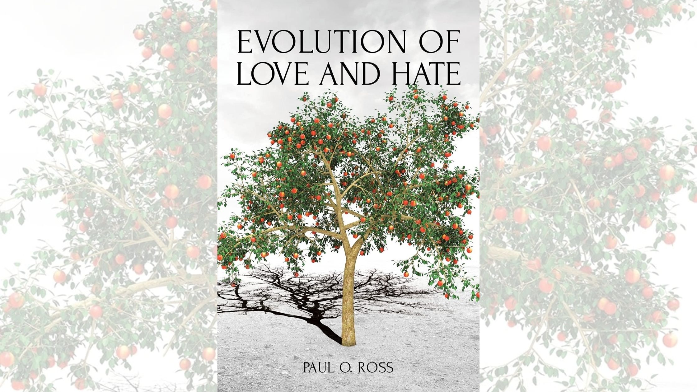 Paul O. Ross’s newly released “Evolution of Love and Hate” is a creative and thought-provoking opportunity for personal growth