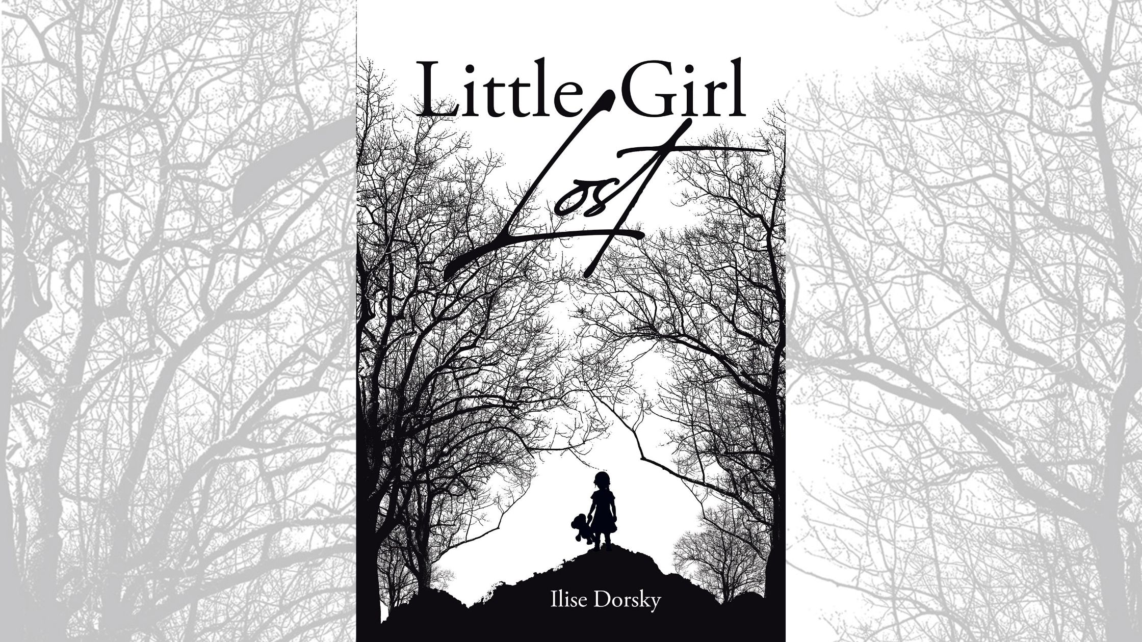 Author Ilise Dorsky’s New Book “Little Girl Lost” is a Searing Story of Addiction and its Devastating Toll on Victims and Their Families