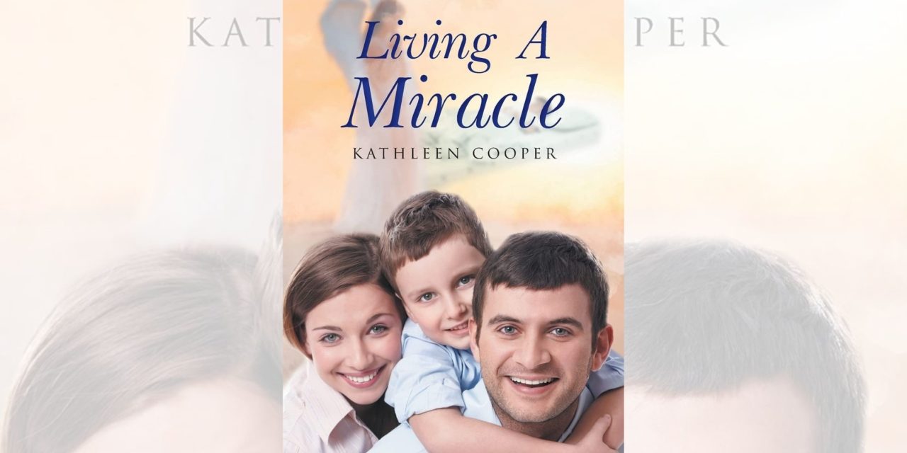 Kathleen Cooper’s newly released “Living a Miracle” is a powerful testament to faith in the face of a traumatic event