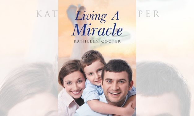 Kathleen Cooper’s newly released “Living a Miracle” is a powerful testament to faith in the face of a traumatic event