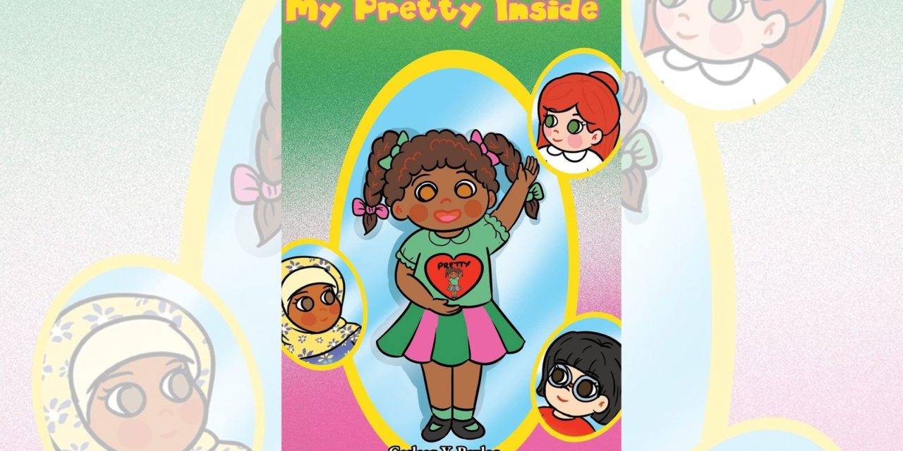 Gerlean Y. Baylor’s newly released “My Pretty Inside” is an encouraging children’s story that expresses the importance of valuing oneself