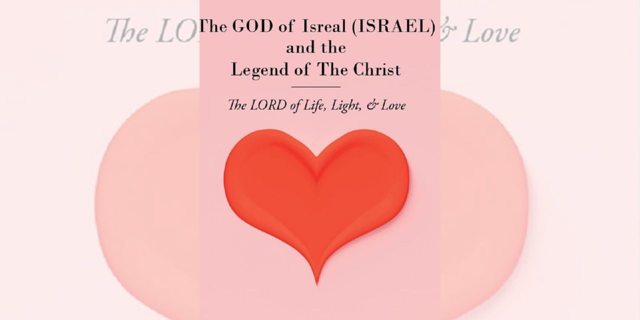 Author Christopher Martin Bauer’s new spiritual book “The GOD of Is real (ISRAEL) and the Legend of The Christ: The LORD of Life, Light, and Love” is now available