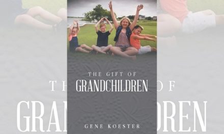 Gene Koester’s newly released “The Gift of Grandchildren” is a thoughtful look into the experience of becoming a grandparent