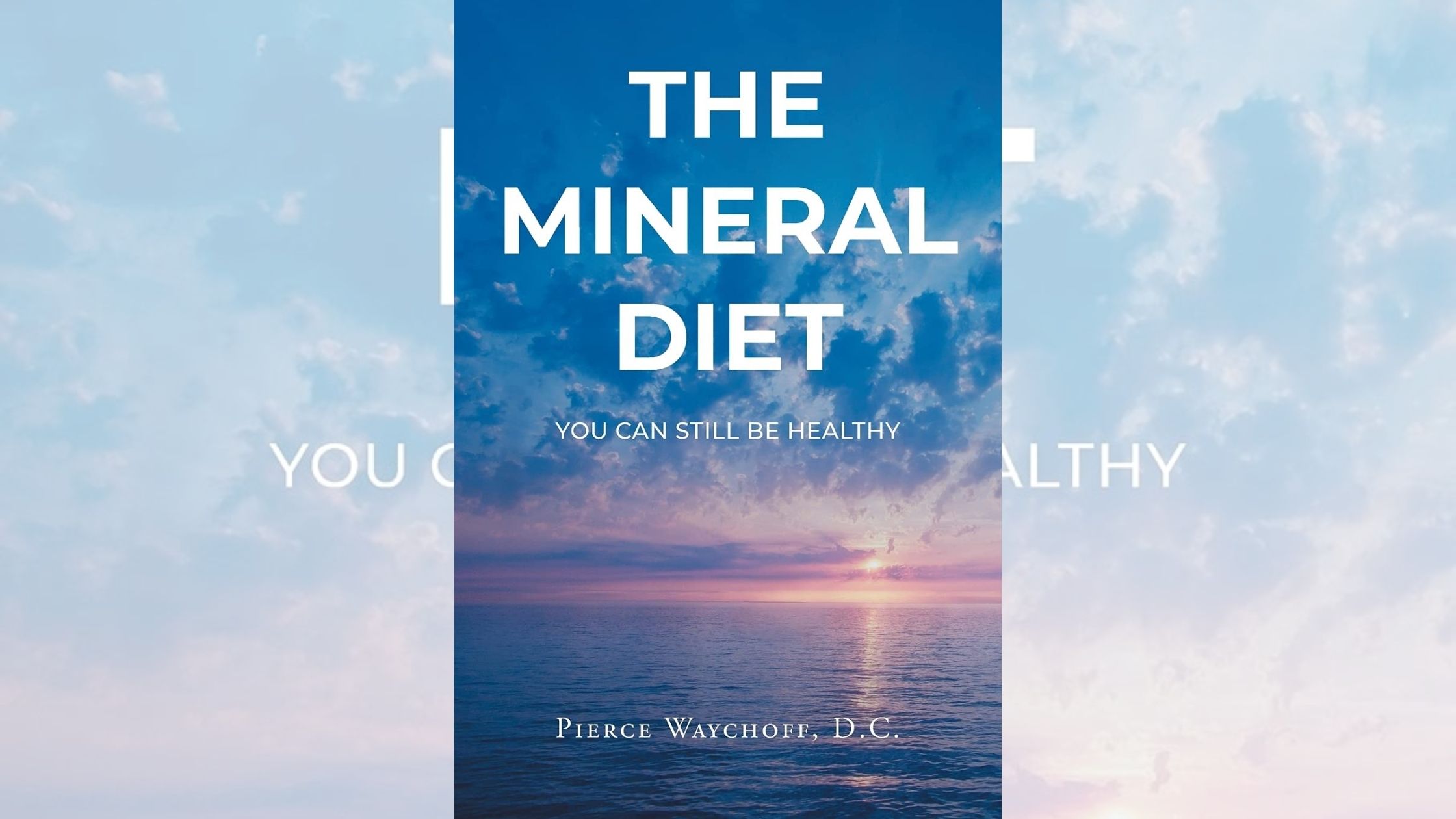 Author Pierce Waychoff, D.C.’s new book “The Mineral Diet” focuses on the ideal internal environment of the body required for an individual to be healthy