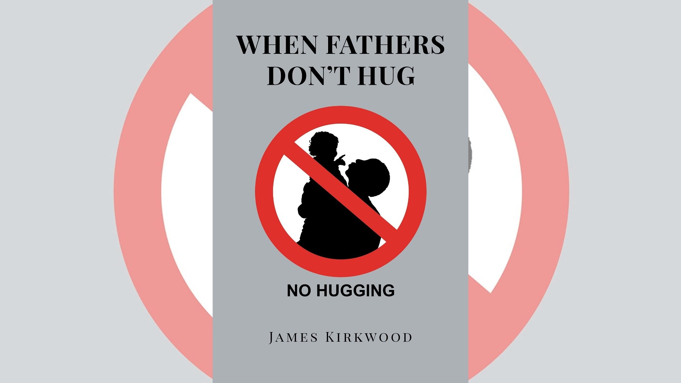 Author James Kirkwood’s new book “When Fathers Don’t Hug” is an inspirational memoir about how fathers may have an everlasting influence on one’s life. 1 Author James Kirkwood’s new book “When Fathers Don’t Hug” is an inspirational memoir about how fathers may have an everlasting influence on one’s life.