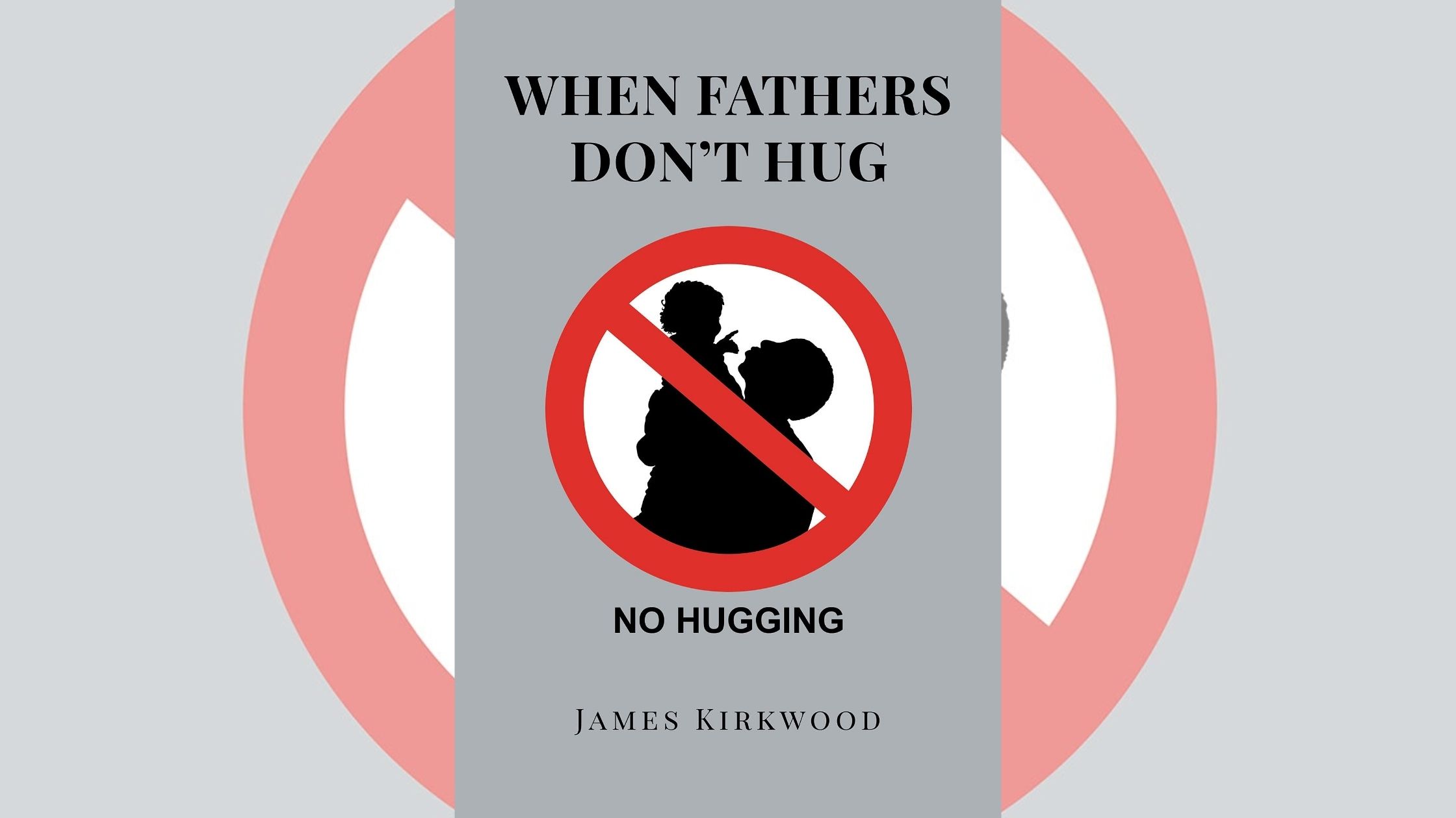 Author James Kirkwood’s new book “When Fathers Don’t Hug” is an inspirational memoir about how fathers may have an everlasting influence on one’s life.