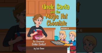 Author Lisa Dunn’s new book “Uncle Santa and the Magic Hot Chocolate: Book 6” is an entertaining holiday tale about an exciting Christmas cookie contest. 7 Author Lisa Dunn’s new book “Uncle Santa and the Magic Hot Chocolate: Book 6” is an entertaining holiday tale about an exciting Christmas cookie contest.