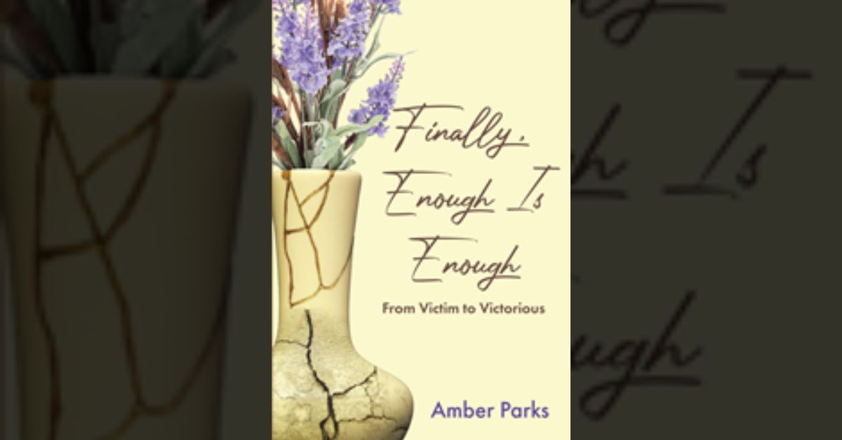 Amber Parks’s newly released “Finally, Enough Is Enough: From Victim to Victorious” is a heartfelt discussion of a troubled life that turned to joy through God’s grace. 1 Amber Parks’s newly released “Finally, Enough Is Enough: From Victim to Victorious” is a heartfelt discussion of a troubled life that turned to joy through God’s grace.
