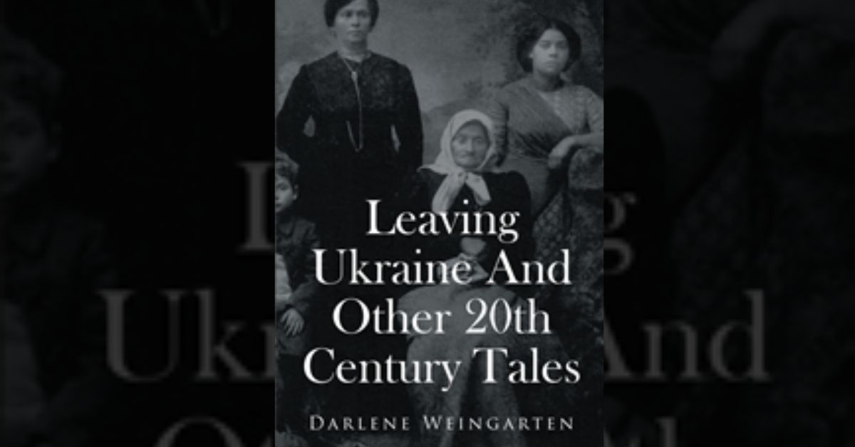 Author Darlene Weingarten’s new book “Leaving Ukraine and Other 20th Century Tales” is a collection of stories detailing life and struggles in the 1900s 2 Author Darlene Weingarten’s new book “Leaving Ukraine and Other 20th Century Tales” is a collection of stories detailing life and struggles in the 1900s