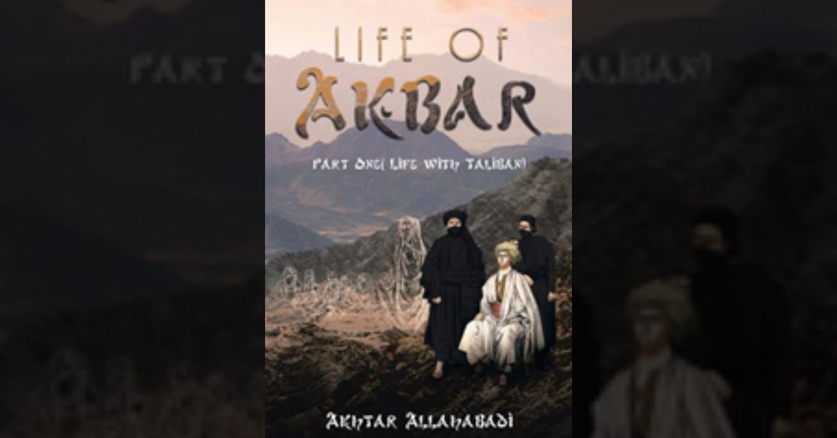 Akhtar Allahabadi releases 'Life of Akbar: Part One (Life with Taliban)' 4 Akhtar Allahabadi releases 'Life of Akbar: Part One (Life with Taliban)'