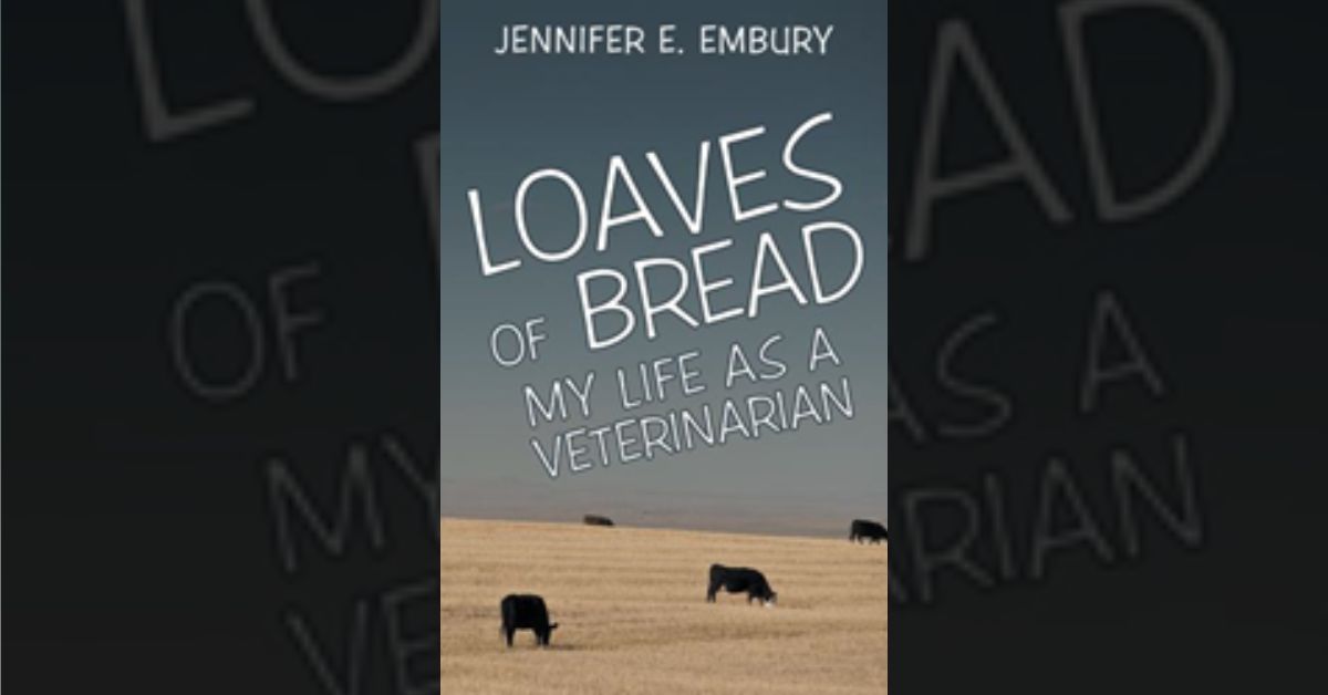 Jennifer E. Embury releases ‘Loaves of Bread: My Life as a Veterinarian’ 9 Jennifer E. Embury releases ‘Loaves of Bread: My Life as a Veterinarian’