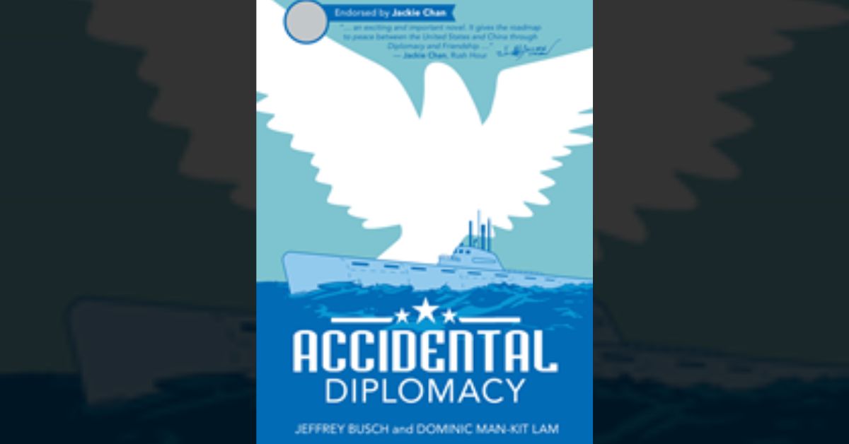 Jeffrey Busch and Dominic Man-Kit Lam release ‘Accidental Diplomacy’ 1 Jeffrey Busch and Dominic Man-Kit Lam release ‘Accidental Diplomacy’