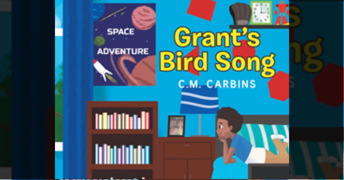 Author C.M. Carbins’s new book “Grant's Bird Song” is a fictional picture book about a young boy, Grant, who struggles to adjust after moving to a new community. 1 Author C.M. Carbins’s new book “Grant's Bird Song” is a fictional picture book about a young boy, Grant, who struggles to adjust after moving to a new community.