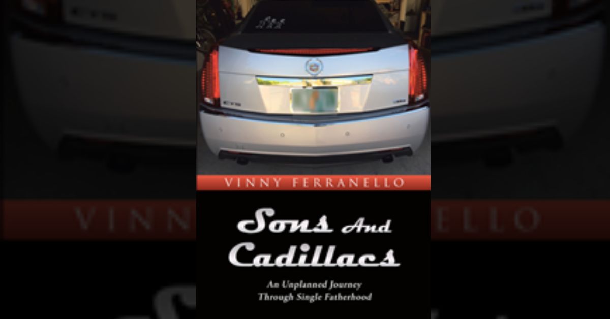 Author Vinny Ferranello’s book “Sons and Cadillacs” is a humorous, heartfelt memoir exploring lessons learned during his transition from married life to single father 1 Author Vinny Ferranello’s book “Sons and Cadillacs” is a humorous, heartfelt memoir exploring lessons learned during his transition from married life to single father