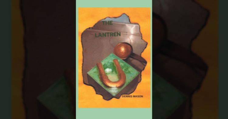 Author Dennis Mason’s new book “The Lantren” follows two twins who, after discovering a device buried underground, must fight powerful foes to defend their new power 1 Author Dennis Mason’s new book “The Lantren” follows two twins who, after discovering a device buried underground, must fight powerful foes to defend their new power