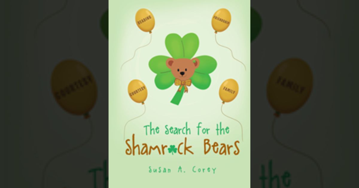 Author Susan A. Corey’s new book “The Search for the Shamrock Bears” is a delightful adventure tale meant for adults to share with young readers 1 Author Susan A. Corey’s new book “The Search for the Shamrock Bears” is a delightful adventure tale meant for adults to share with young readers