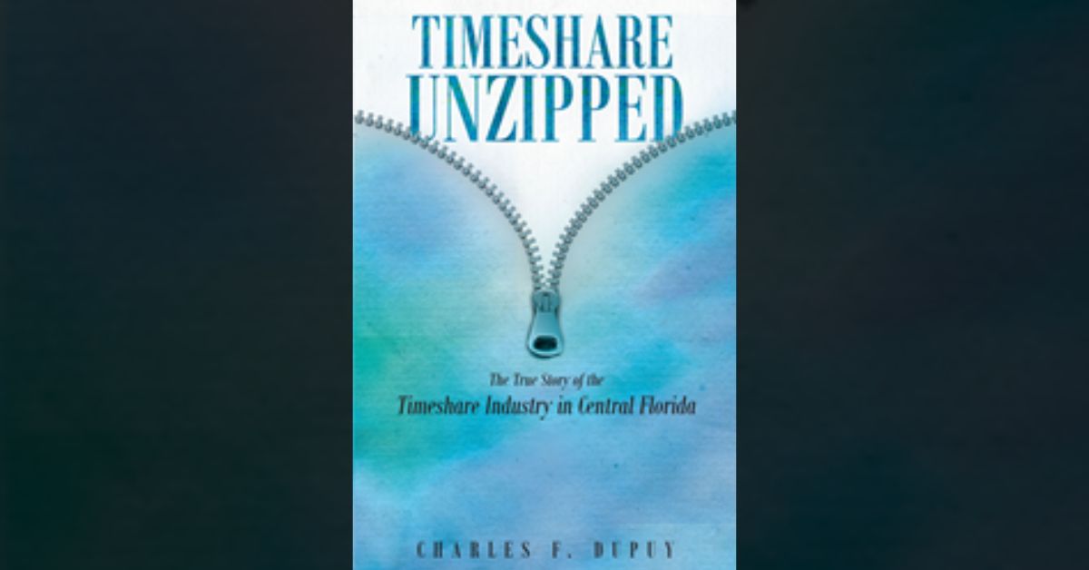 Author Charles F. Dupuy’s new book “Timeshare Unzipped” is a comprehensive and informative discussion of the timeshare industry prevalent in Central Florida