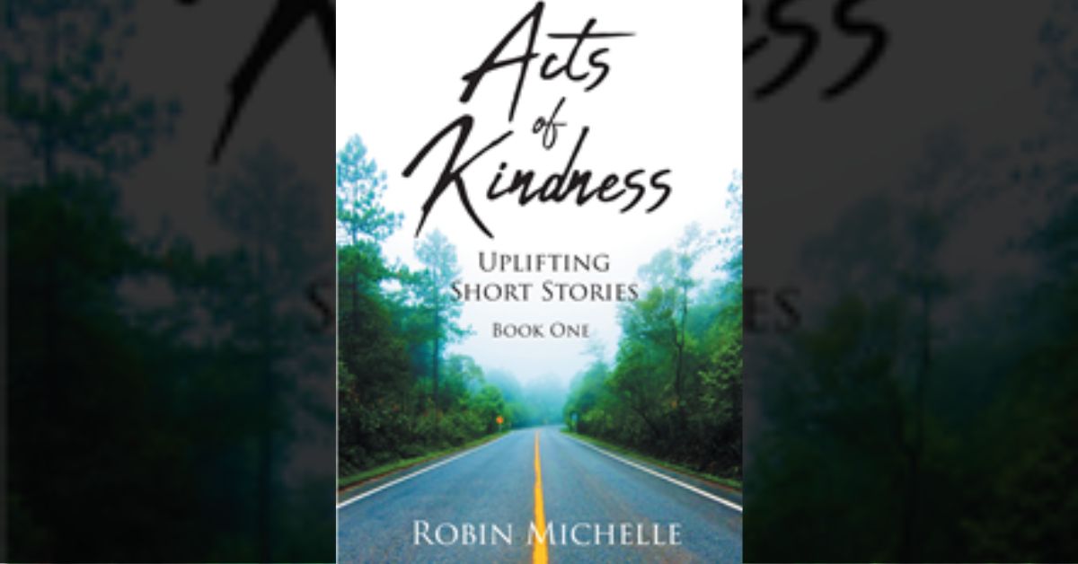 Author Robin Michelle’s new book “Acts of Kindness: Uplifting Short Stories” encourages readers to keep moving forward with their goals