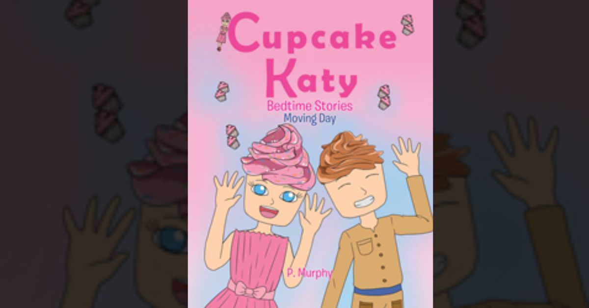 Author P. Murphy’s new book “Cupcake Katy: Moving Day” is a lighthearted children’s story celebrating the excitement of moving into a new home