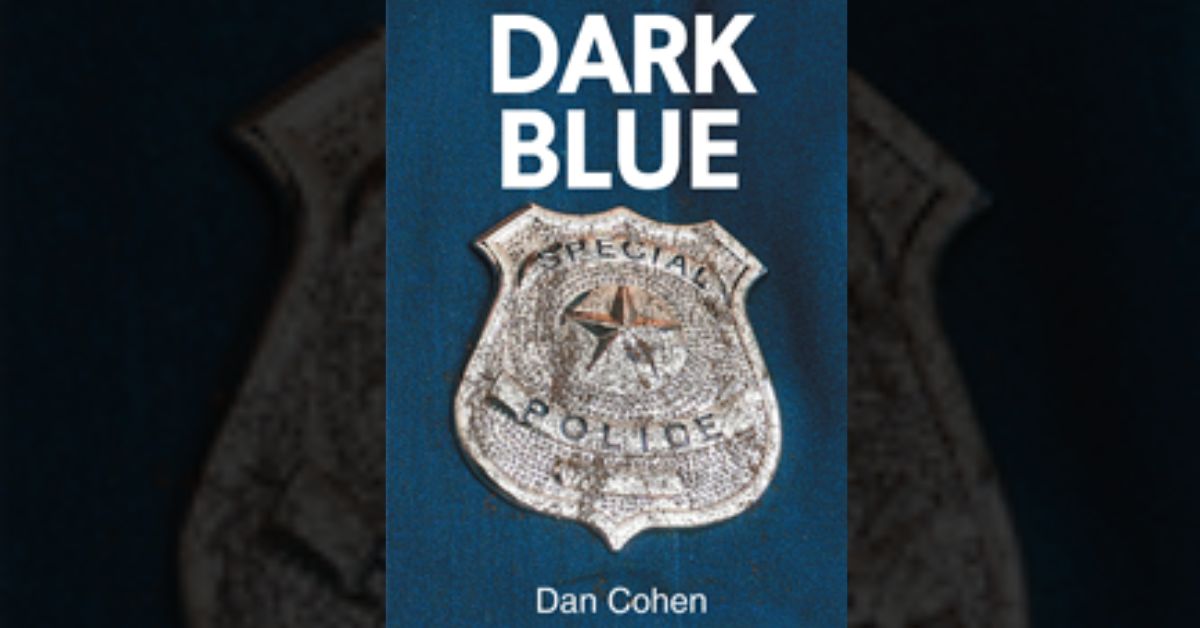 Author Dan Cohen’s new book “Dark Blue” is a compelling murder mystery that explores politics and corruption both inside and outside of the police station