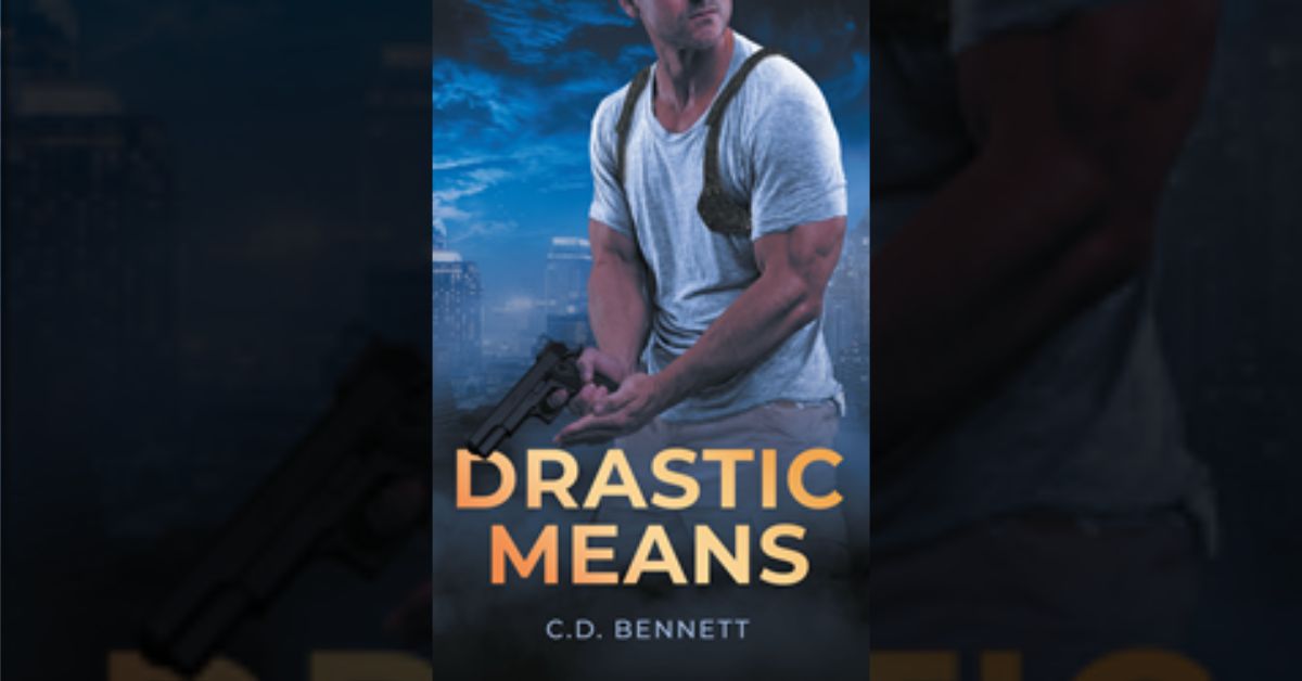 Author C.D. Bennett’s new book “Drastic Means” is a romantic thriller that follows the growing relationship between a special agent and the woman he's sworn to protect.