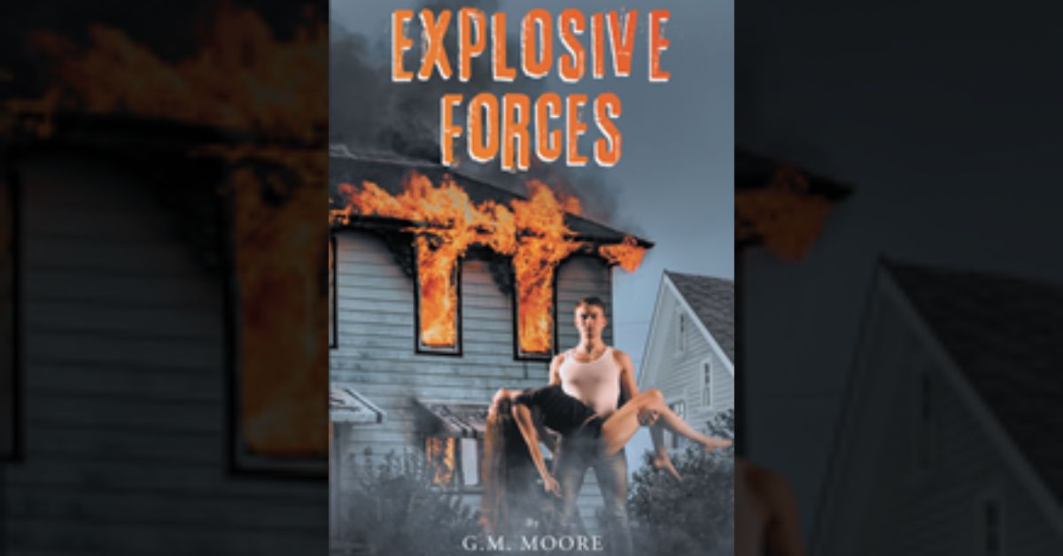 G.M. Moore’s new book “Explosive Forces” is a mysterious novel that follows the gripping story of Detective Lisa Anderson and Detective Alex Marshall