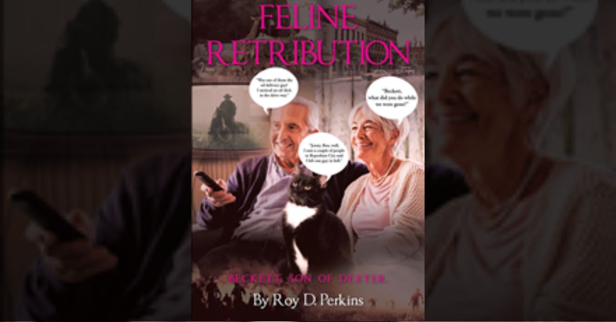 Author Roy Perkins’s new book “Feline Retribution” is a compelling tale of an omniscient cat with a special connection to God