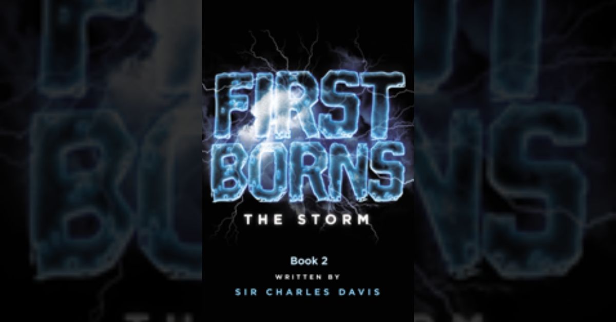 Sir Charles Davis’s new book “Firstborns: The Storm” follows a group called the Firstborns who hear the call of God and embark on a journey to a land of peace and joy.