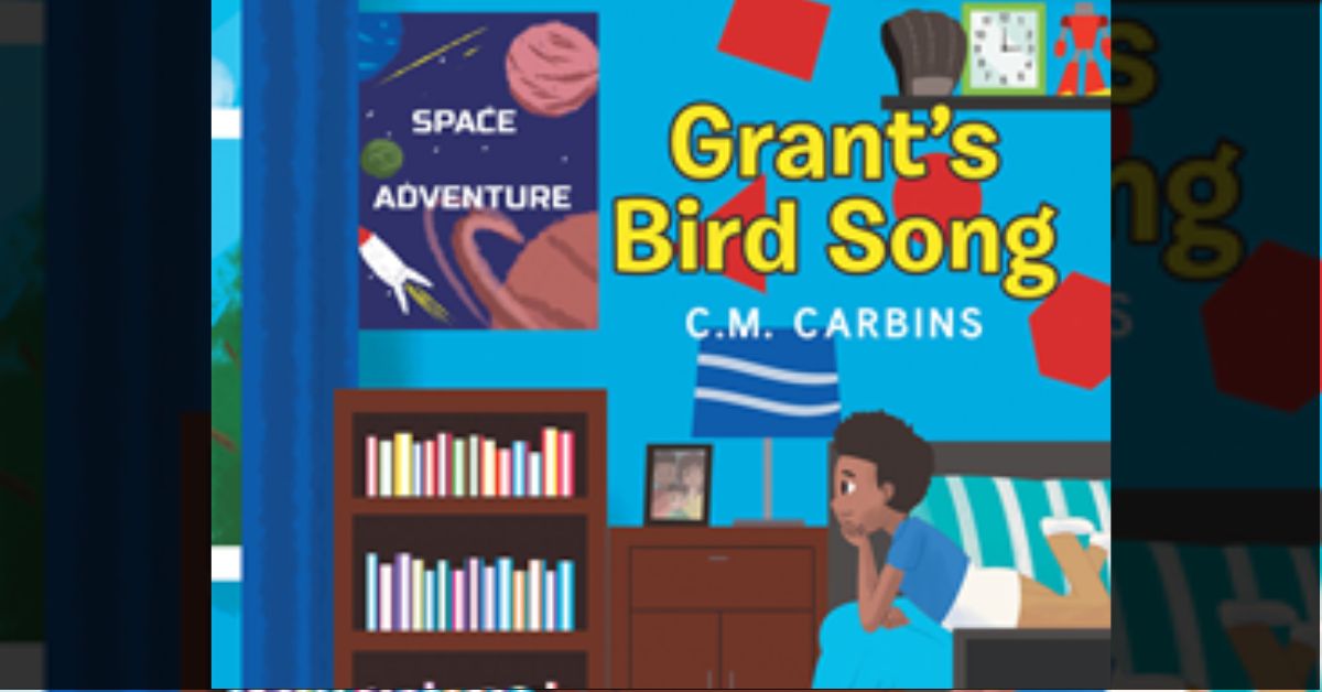 Author C.M. Carbins’s new book “Grant's Bird Song” is a fictional picture book about a young boy, Grant, who struggles to adjust after moving to a new community.