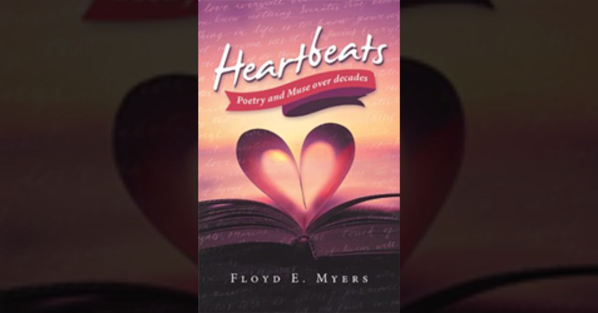 Floyd E. Myers marks his publishing debut with the release of ‘Heartbeats: Poetry and Muse over decades’