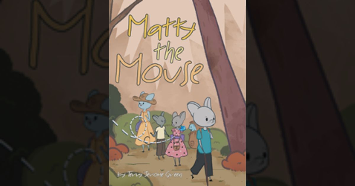 Author Terry Jerome Green’s new book “Matty the Mouse” is a charming tale of a young mouse who learns an important lesson after a day of fun with her family.