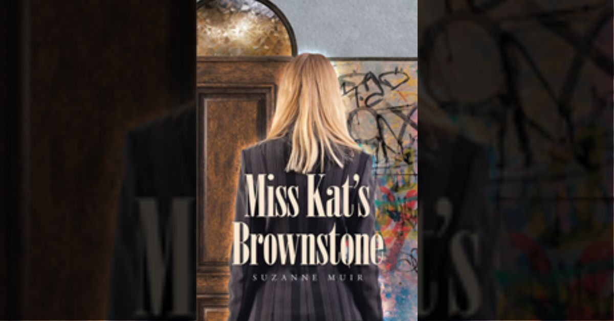 Author Suzanne Muir’s new book “Miss Kat's Brownstone” follows the story of Kat who, after suffering a heartbreaking loss, buys an old apartment building to repair it