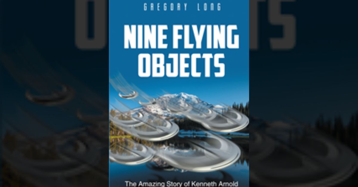 Author Gregory Long’s new book “Nine Flying Objects” delves into the most well-known UFO sighting ever, the first sighting made by Kenneth Arnold.