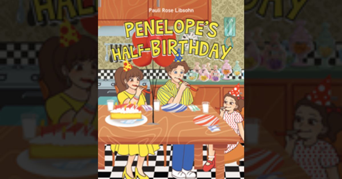 Author Pauli Rose Libsohn’s new book “Penelope’s Half-Birthday,” is a heartwarming story with a wonderful lesson about a child’s joy of giving