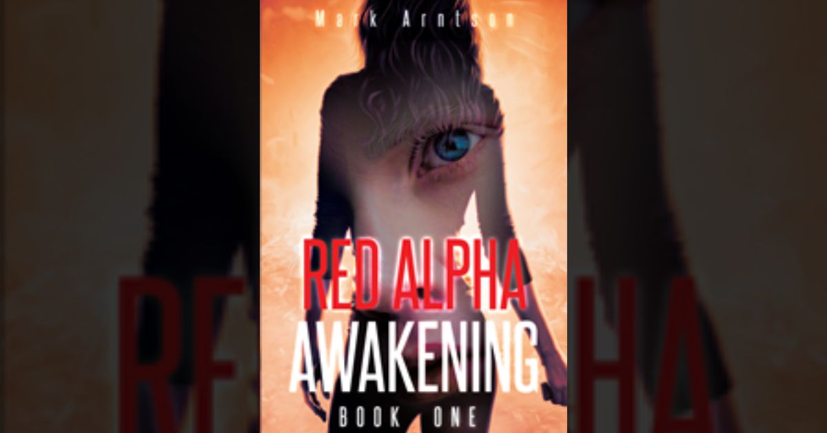 Author Mark Arntson’s new book “Red Alpha Awakening” is spellbinding narrative set in a world where synthetic life forms are created by humans to be subservient slaves