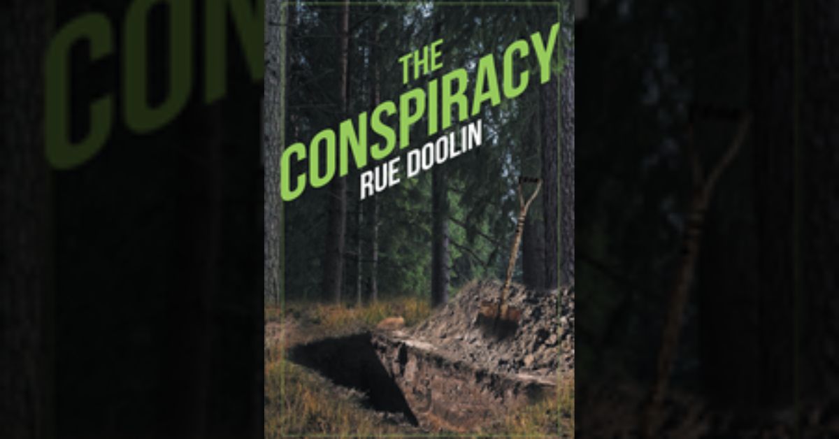 Author Rue Doolin’s new book “The Conspiracy” is a riveting drama following a woman on a desperate mission to prove her son’s innocence in a heinous crime