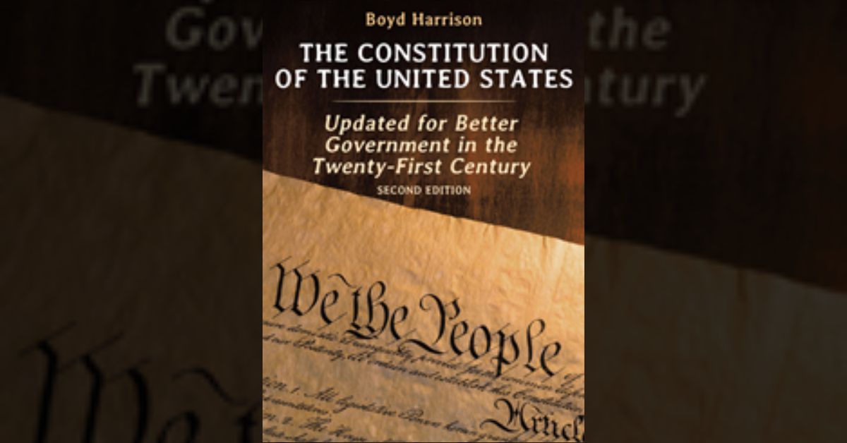 Author Boyd Harrison’s new book “The Constitution of the United States" explores changes the author believes are necessary to repair people's trust in their government