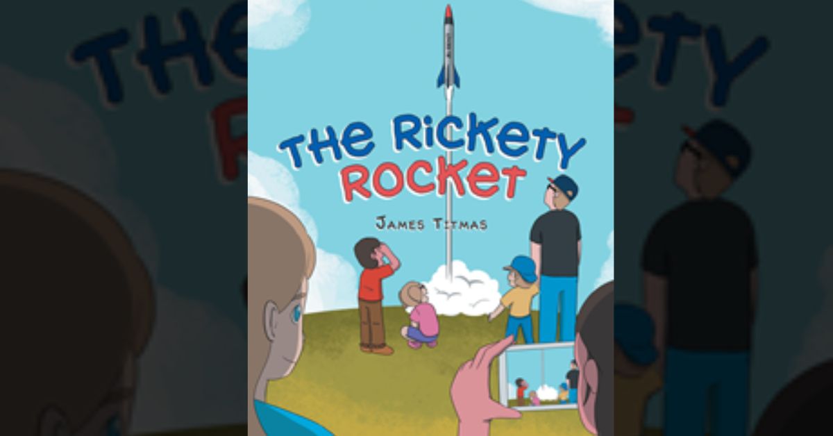 Author James Titmas’ new book “The Rickety Rocket” is an inventive tale of three children who learn to be resourceful, make their own fun and learn from mistakes