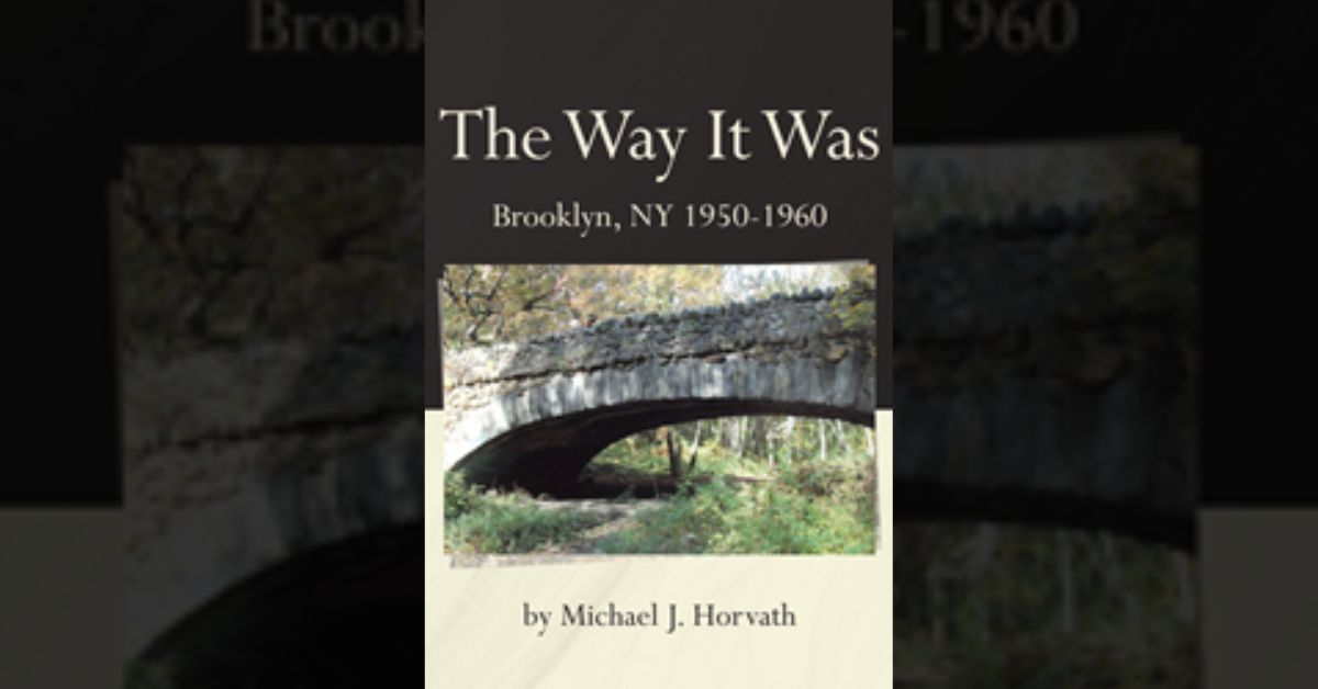 Author Michael J. Horvath’s new book “The Way It Was: Brooklyn, New York 1950 to 1960” is about a young boy growing up in a Brooklyn, New York, neighborhood
