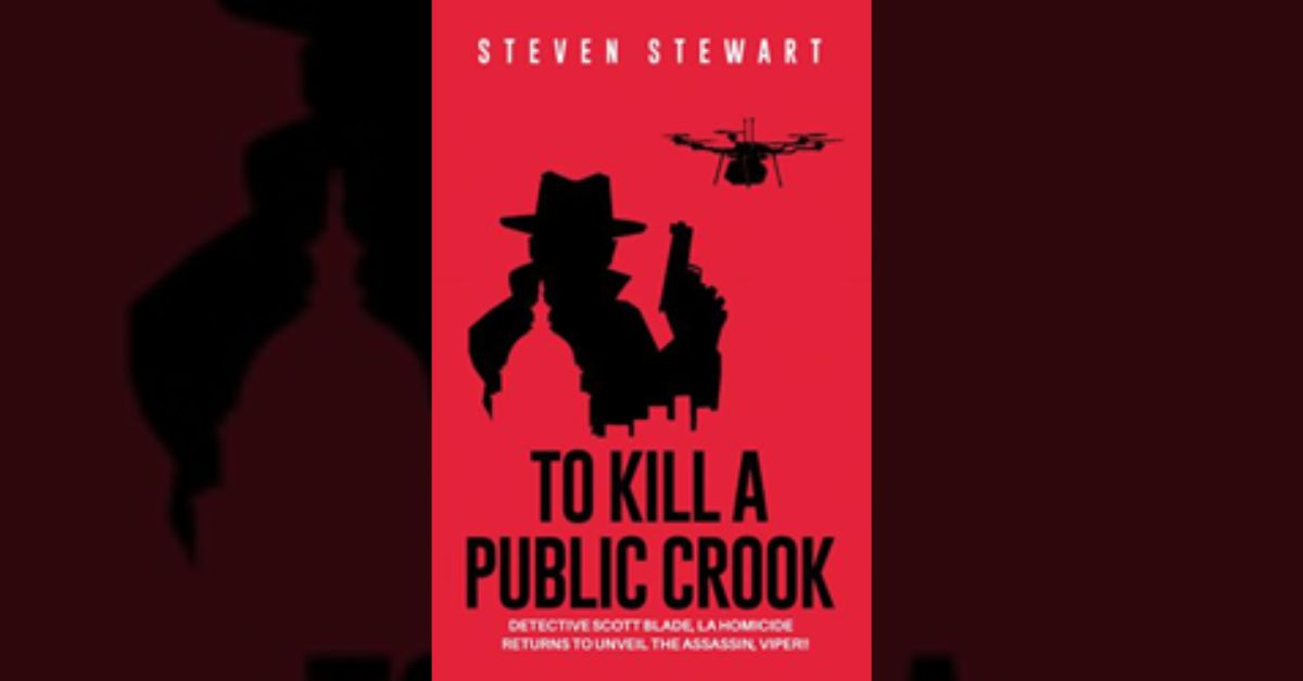 Crime thriller author Steven Stewart returns to the publishing scene with ‘To Kill a Public Crook’