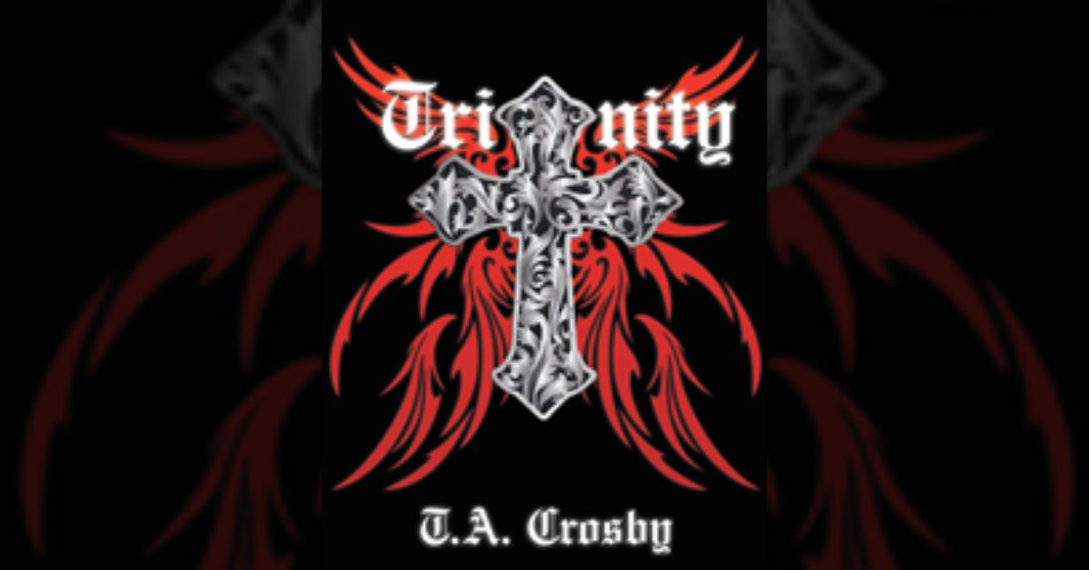 Author T.A. Crosby’s book “Trinity” is a riveting work of fantasy fiction centered on the supernatural journeys of three young women whose lives are touched by darkness