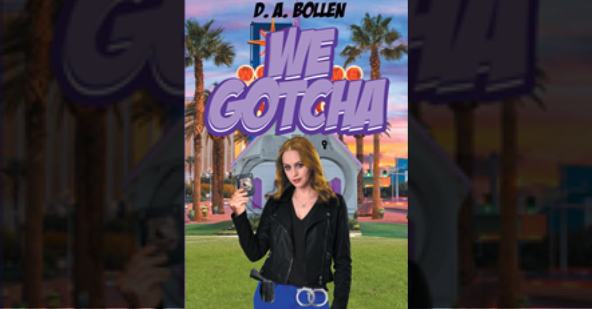 Author D. A. Bollen’s new book “We Gotcha” introduces the world to a new investigative adventure series set in the unexpectedly wild world of bail bonds.
