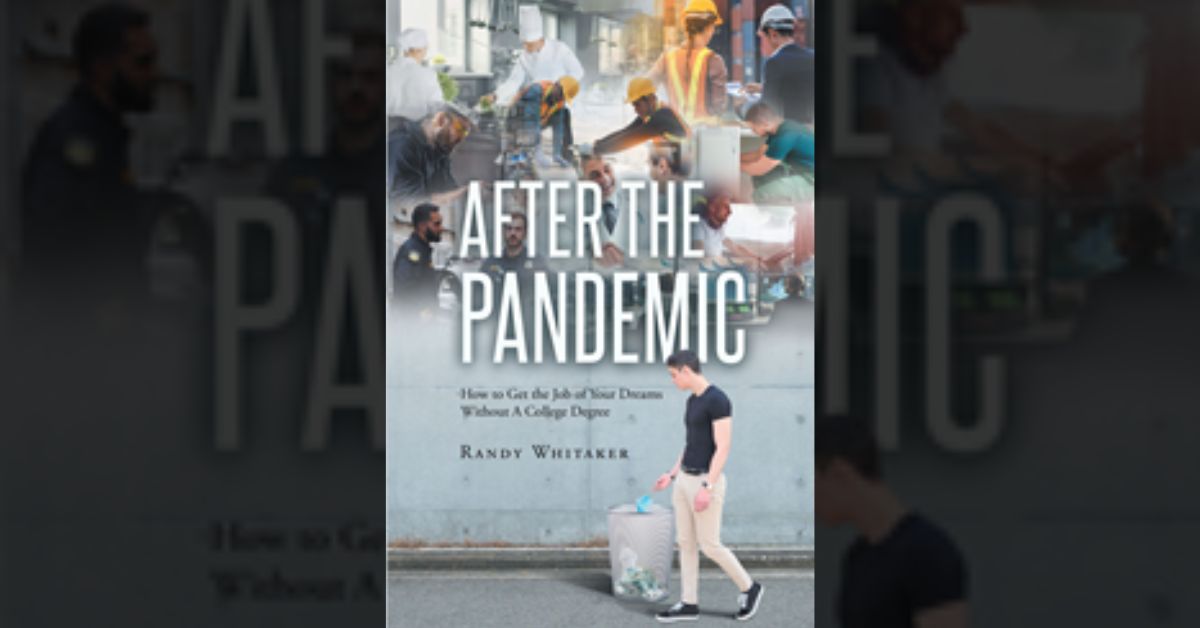 Randy Whitaker’s new book “After the Pandemic: How to Get the Job of Your Dreams Without a College Degree” is a helpful guide to navigating a career without college 1 Randy Whitaker’s new book “After the Pandemic: How to Get the Job of Your Dreams Without a College Degree” is a helpful guide to navigating a career without college